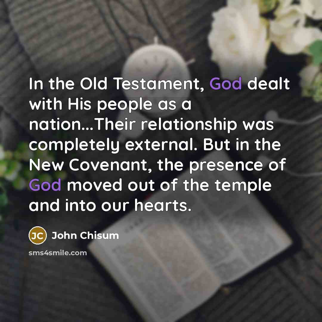 “In the Old Testament, God dealt with His people as…” quote by John Chisum