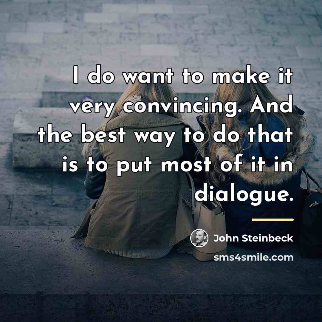 “I do want to make it very convincing. And the…” quote by John Steinbeck
