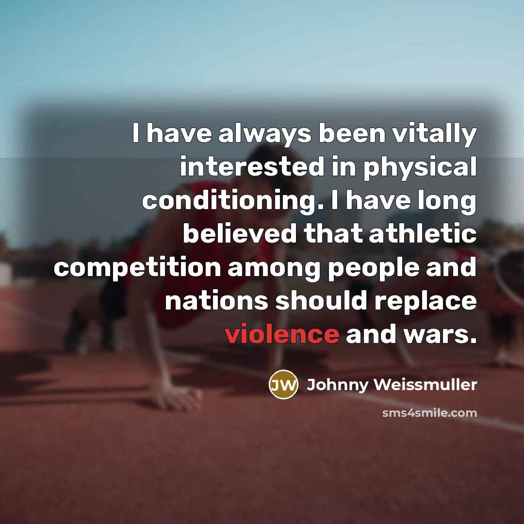 “I have always been vitally interested in physical conditioning. I…” quote by Johnny Weissmuller