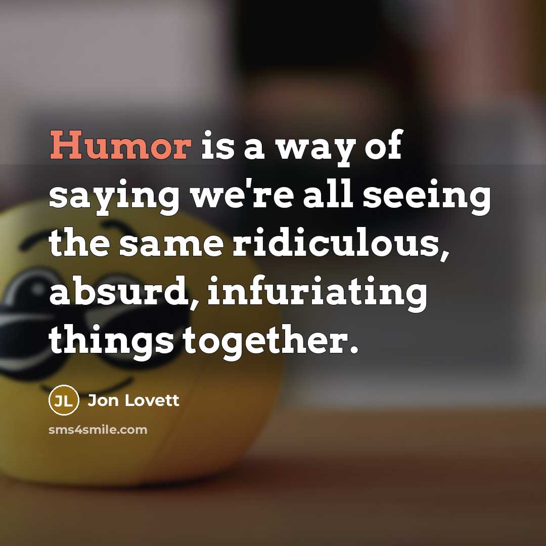 “Humor is a way of saying we're all seeing the…” quote by Jon Lovett