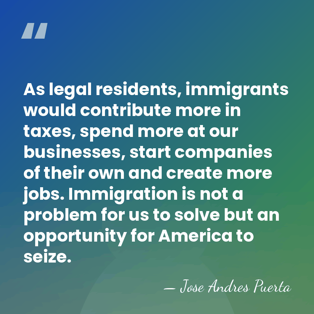 As legal residents, immigrants would contribute more in taxes, spend more at&hellip; - Jose Andres Puerta