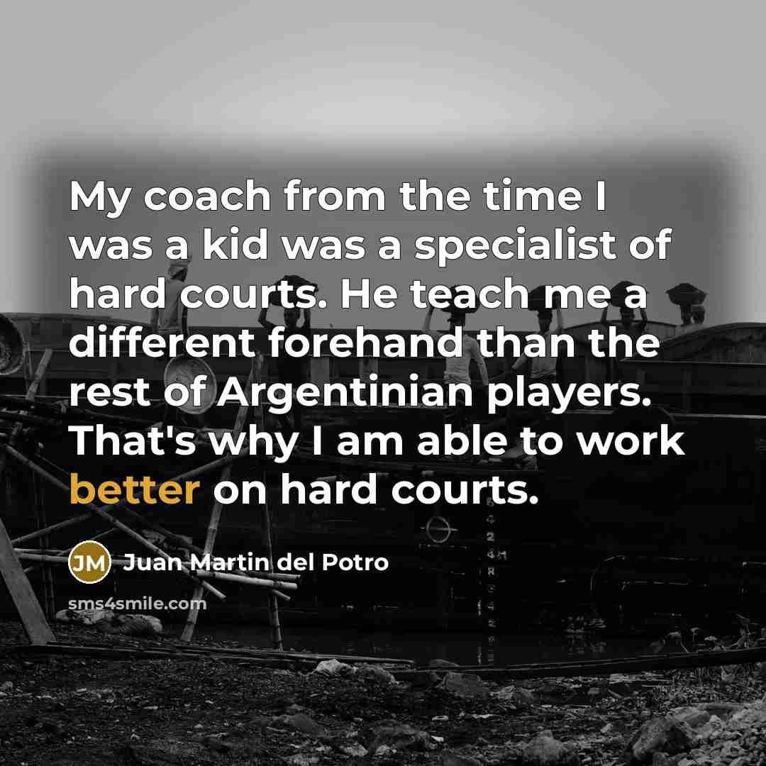 “My coach from the time I was a kid was…” quote by Juan Martin del Potro