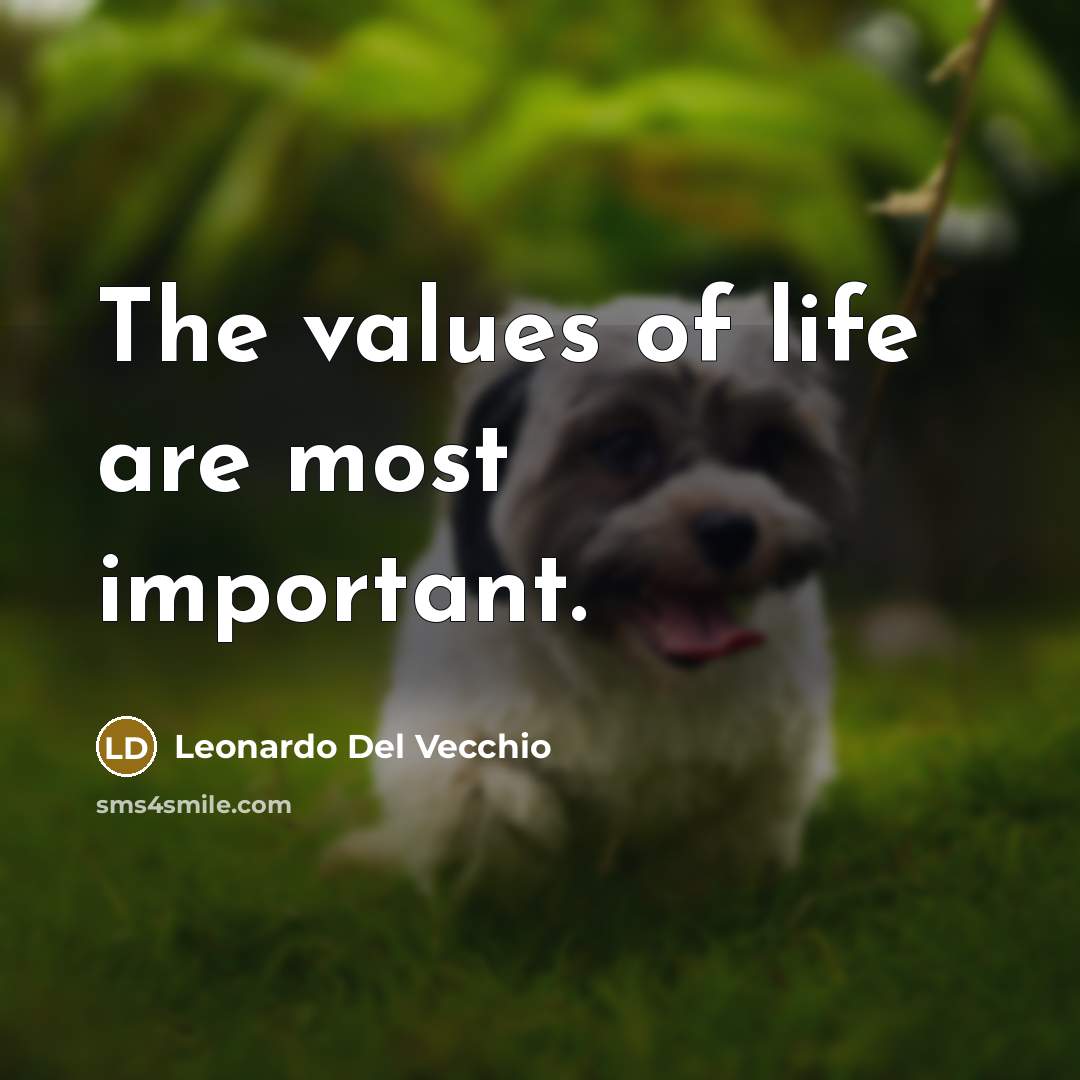 “The values of life are most important.…” quote by Leonardo Del Vecchio