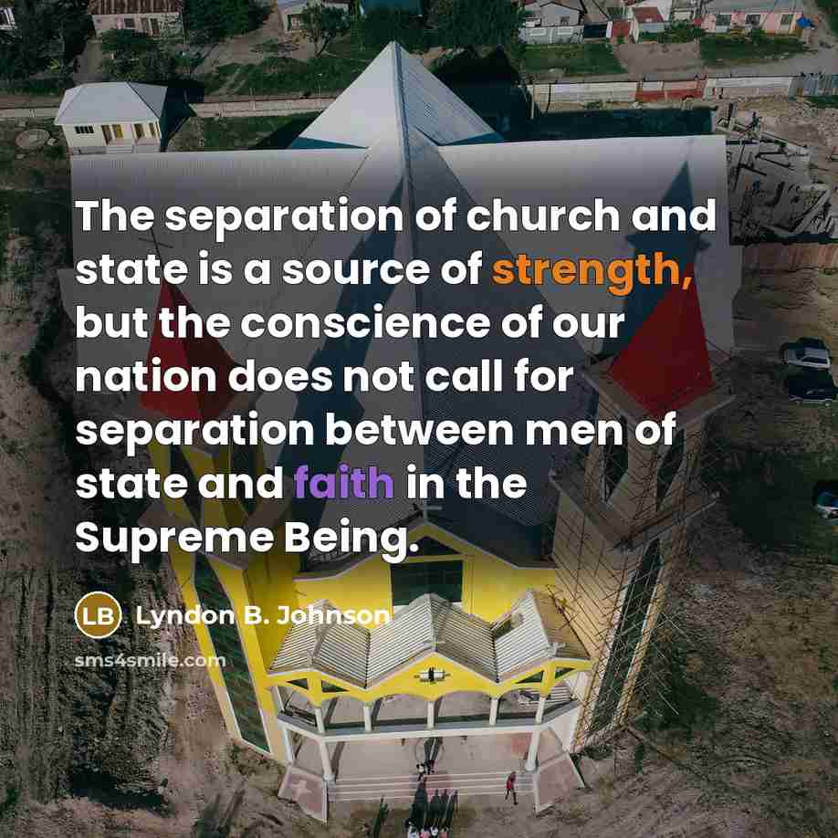 “The separation of church and state is a source of…” quote by Lyndon B. Johnson