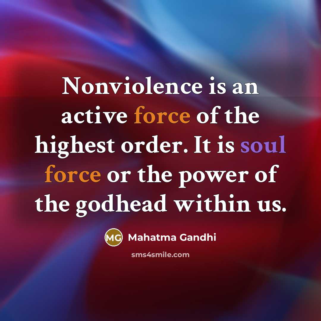 “Nonviolence is an active force of the highest order. It…” quote by Mahatma Gandhi