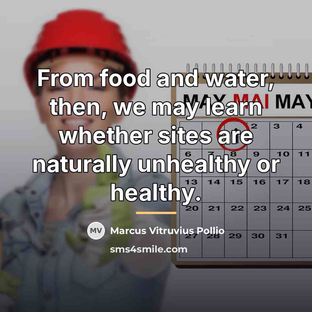 “From food and water, then, we may learn whether sites…” quote by Marcus Vitruvius Pollio