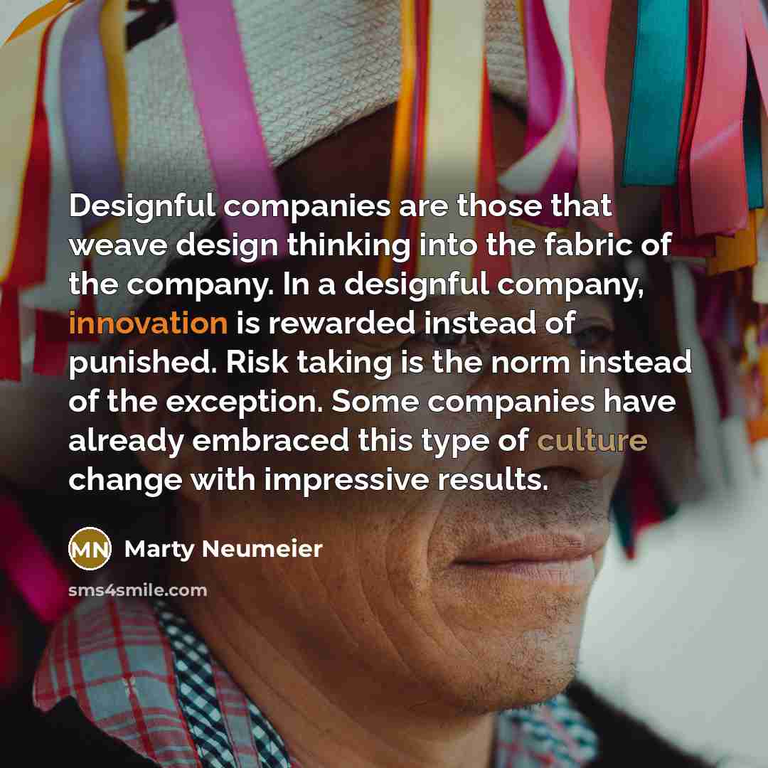 “Designful companies are those that weave design thinking into the…” quote by Marty Neumeier