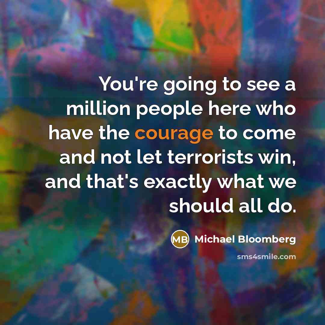 “You're going to see a million people here who have…” quote by Michael Bloomberg