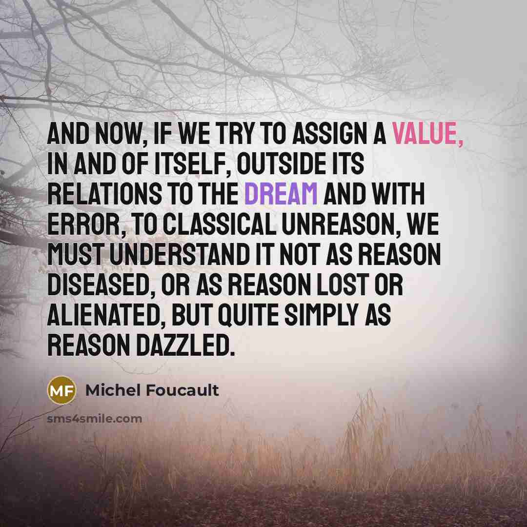 “And now, if we try to assign a value, in…” quote by Michel Foucault