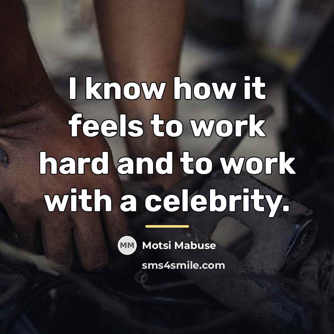 “I know how it feels to work hard and to…” quote by Motsi Mabuse