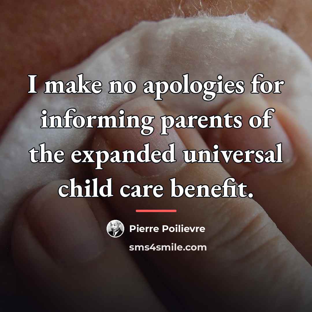 “I make no apologies for informing parents of the expanded…” quote by Pierre Poilievre