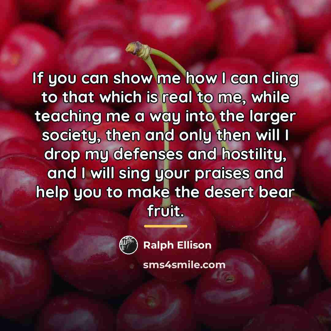 “If you can show me how I can cling to…” quote by Ralph Ellison