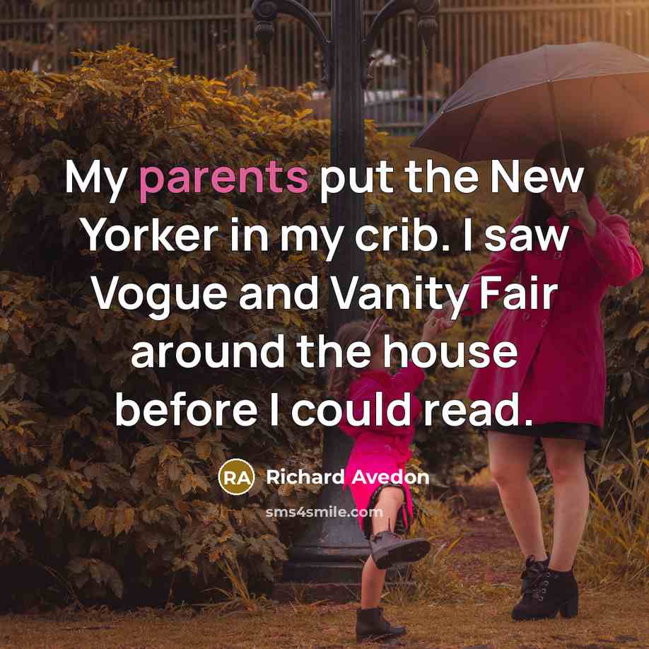 “My parents put the New Yorker in my crib. I…” quote by Richard Avedon