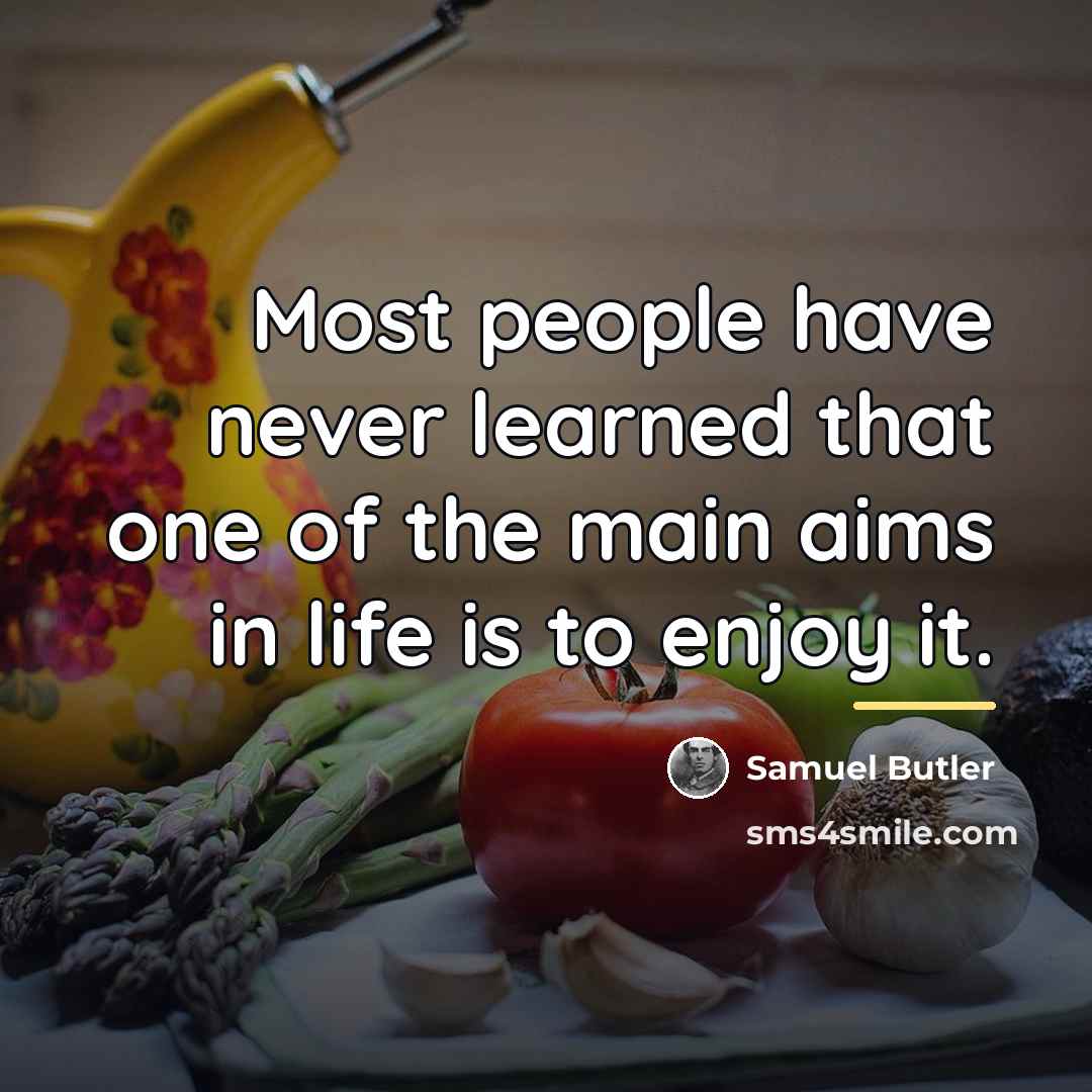 “Most people have never learned that one of the main…” quote by Samuel Butler
