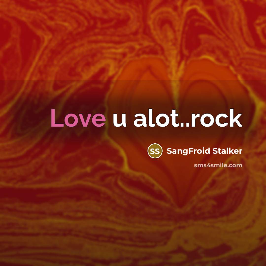 “Love u alot..rock…” quote by SangFroid Stalker