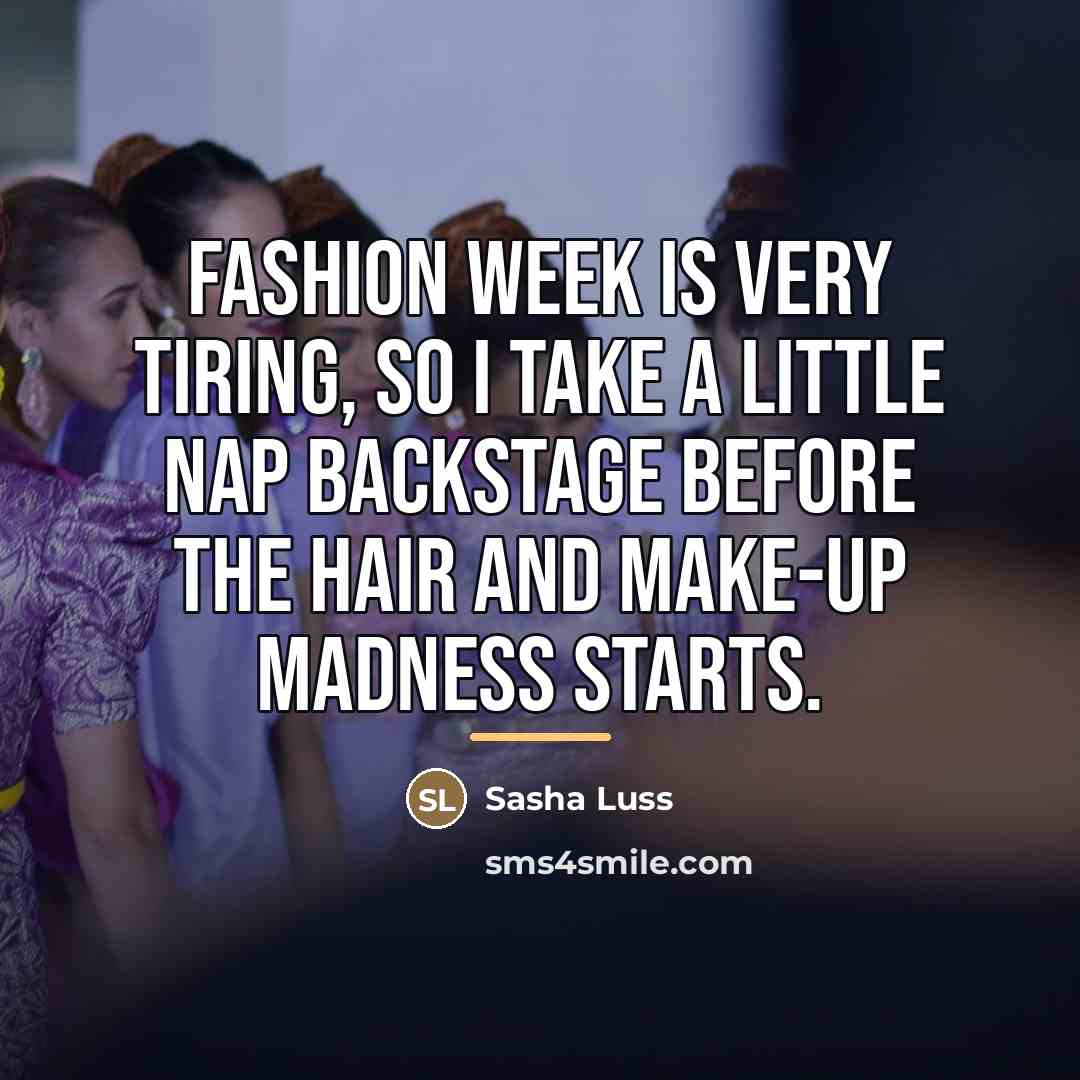 “Fashion week is very tiring, so I take a little…” quote by Sasha Luss