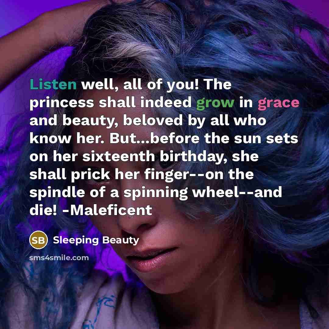 “Listen well, all of you! The princess shall indeed grow…” quote by Sleeping Beauty