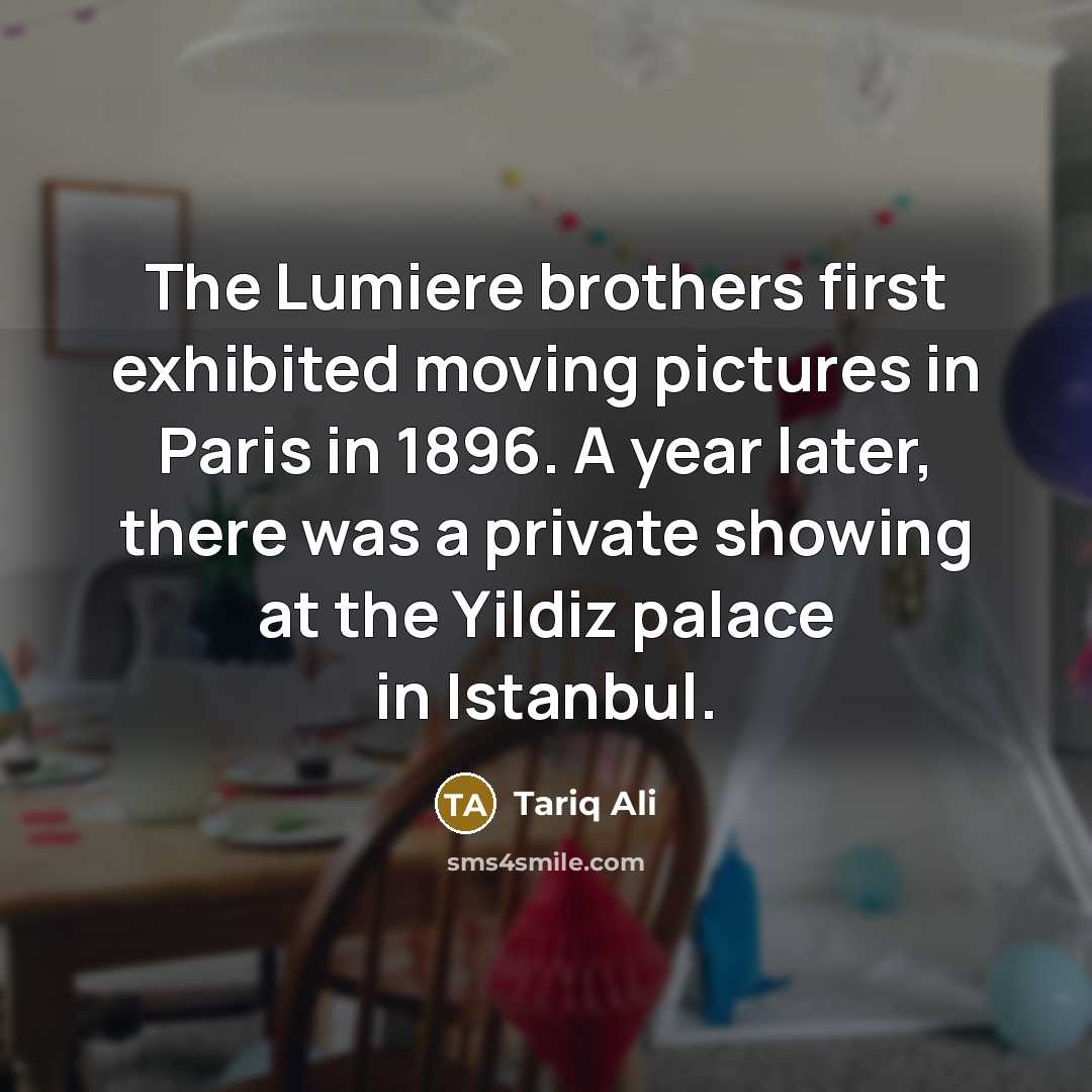 “The Lumiere brothers first exhibited moving pictures in Paris in…” quote by Tariq Ali