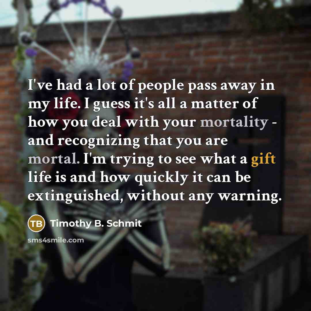 “I've had a lot of people pass away in my…” quote by Timothy B. Schmit