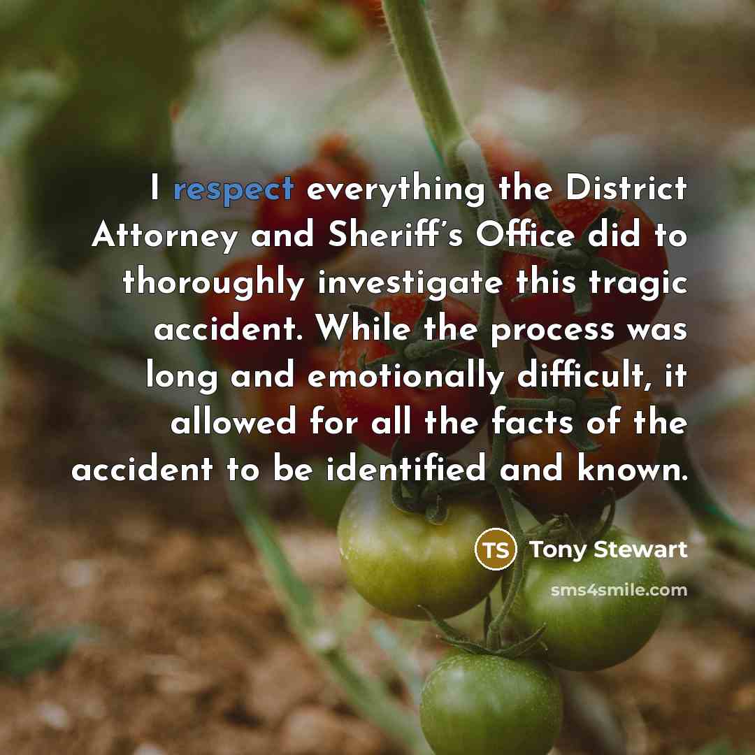“I respect everything the District Attorney and Sheriff’s Office did…” quote by Tony Stewart