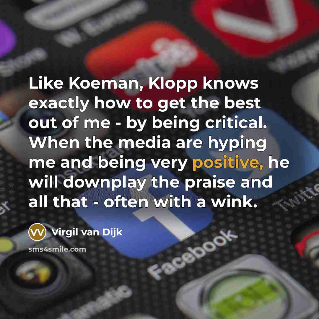“Like Koeman, Klopp knows exactly how to get the best…” quote by Virgil van Dijk