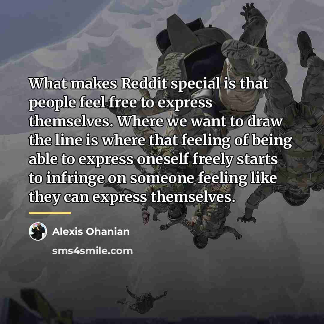 “What makes Reddit special is that people feel free to…” quote by Alexis Ohanian