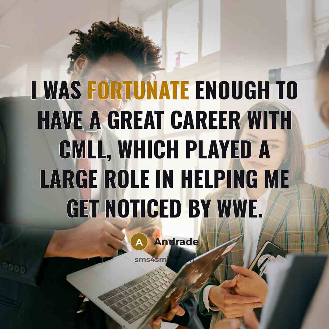 “I was fortunate enough to have a great career with…” quote by Andrade