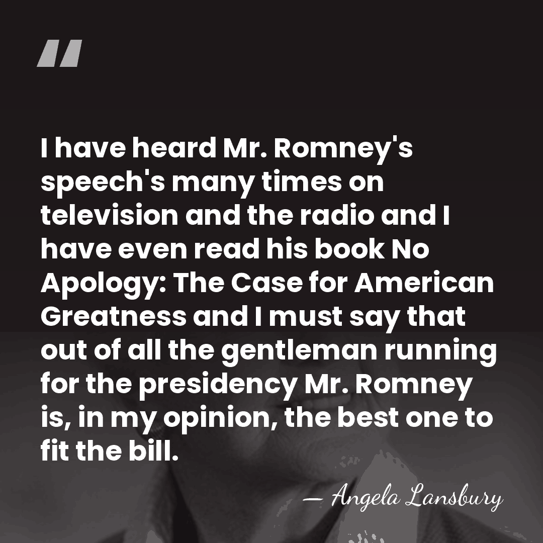 I have heard Mr. Romney's speech's many times on television and the&hellip; - Angela Lansbury