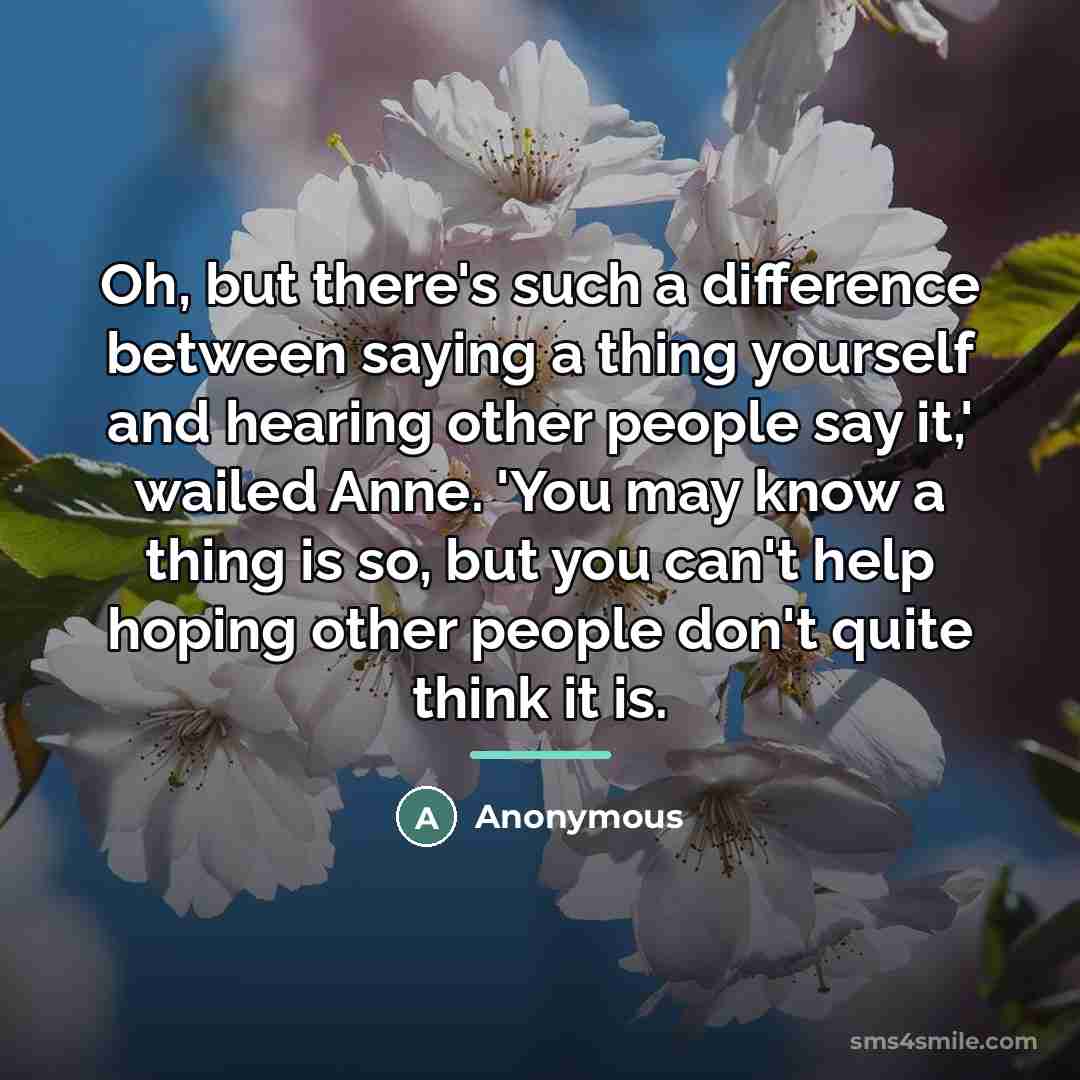 “Oh, but there's such a difference between saying a thing…” quote by Anonymous
