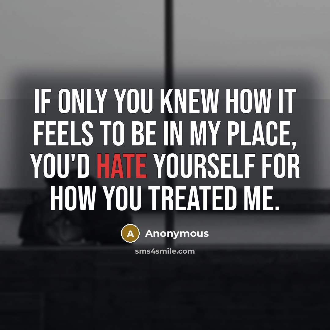 “If only you knew how it feels to be in…” quote by Anonymous