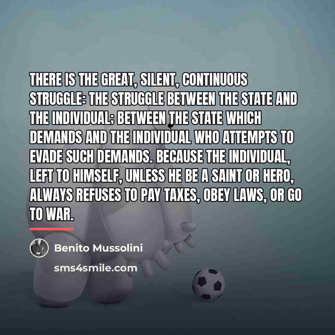 “There is the great, silent, continuous struggle: the struggle between…” quote by Benito Mussolini