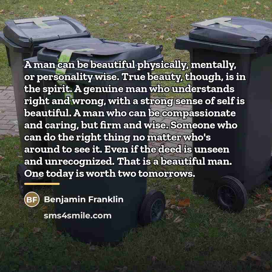 “A man can be beautiful physically, mentally, or personality wise.…” quote by Benjamin Franklin