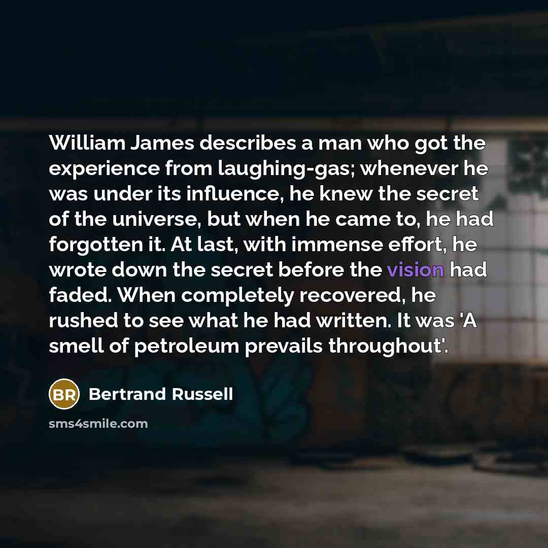 “William James describes a man who got the experience from…” quote by Bertrand Russell