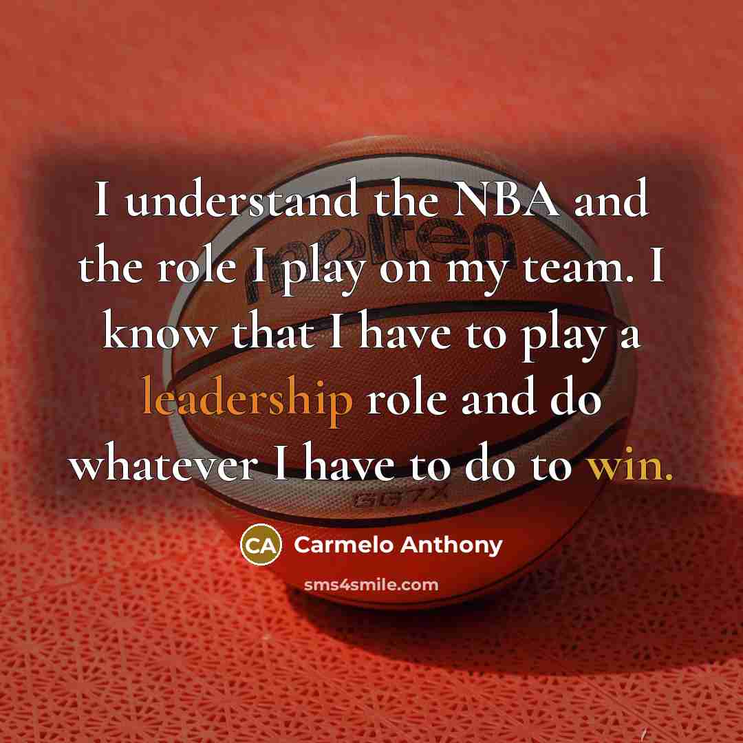 “I understand the NBA and the role I play on…” quote by Carmelo Anthony