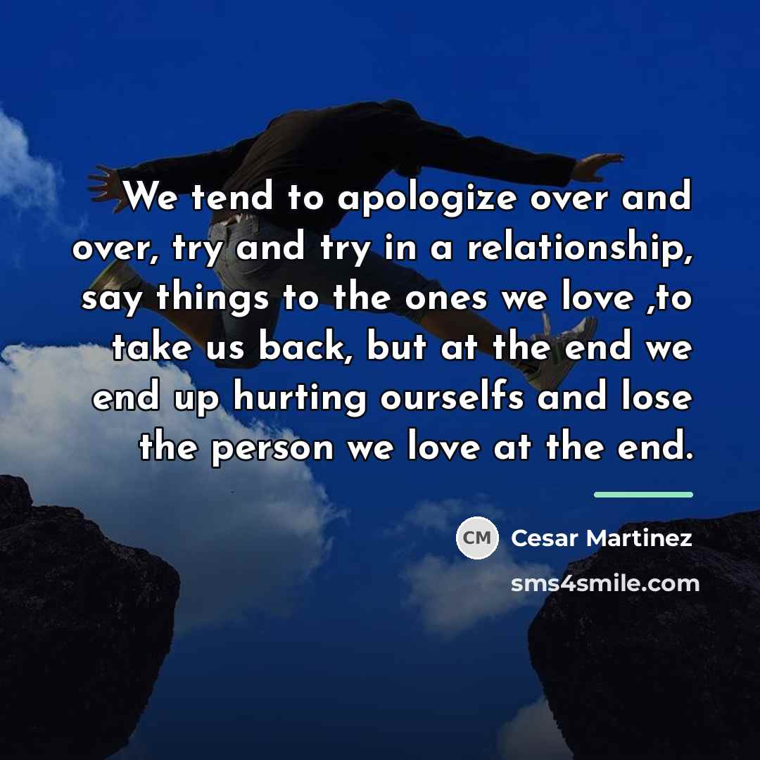 “We tend to apologize over and over, try and try…” quote by Cesar Martinez