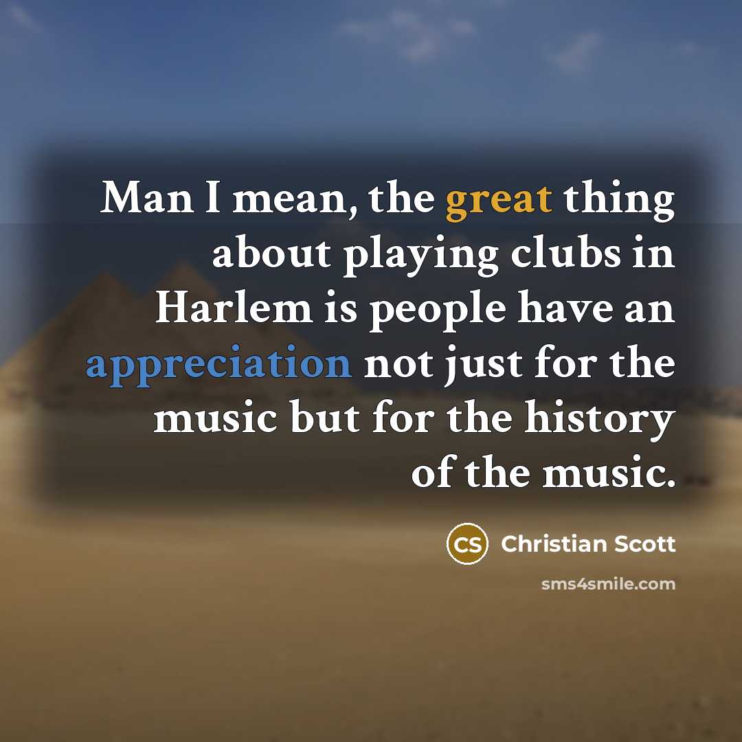 “Man I mean, the great thing about playing clubs in…” quote by Christian Scott