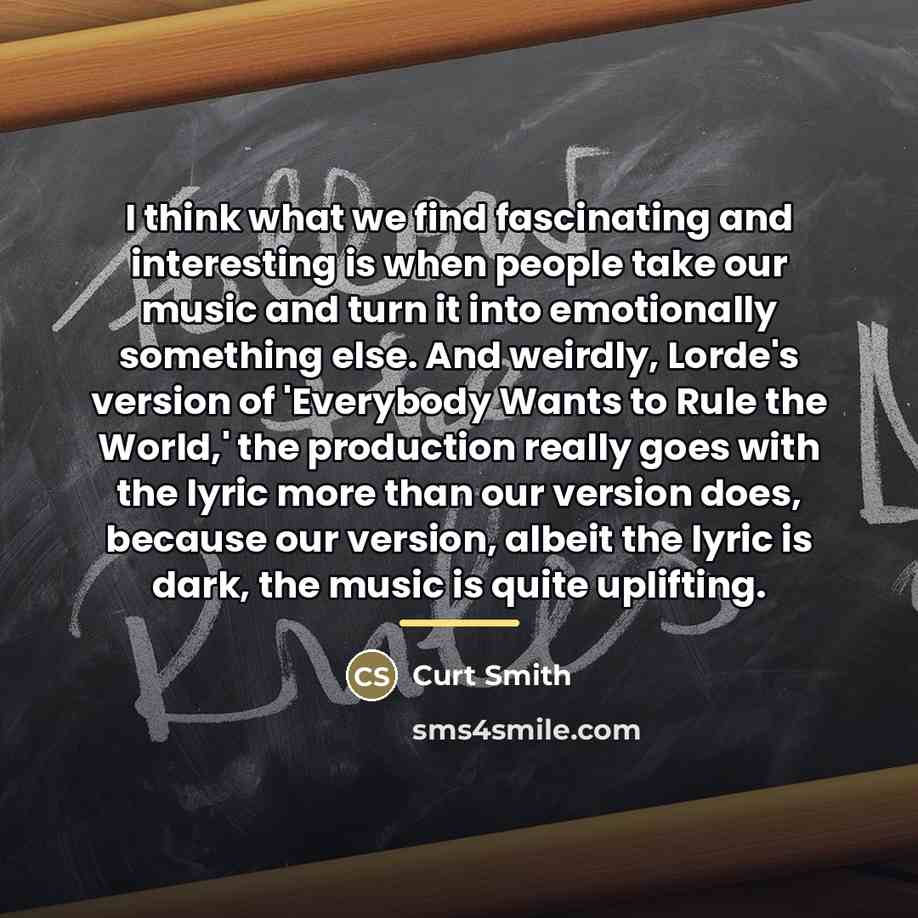 “I think what we find fascinating and interesting is when…” quote by Curt Smith