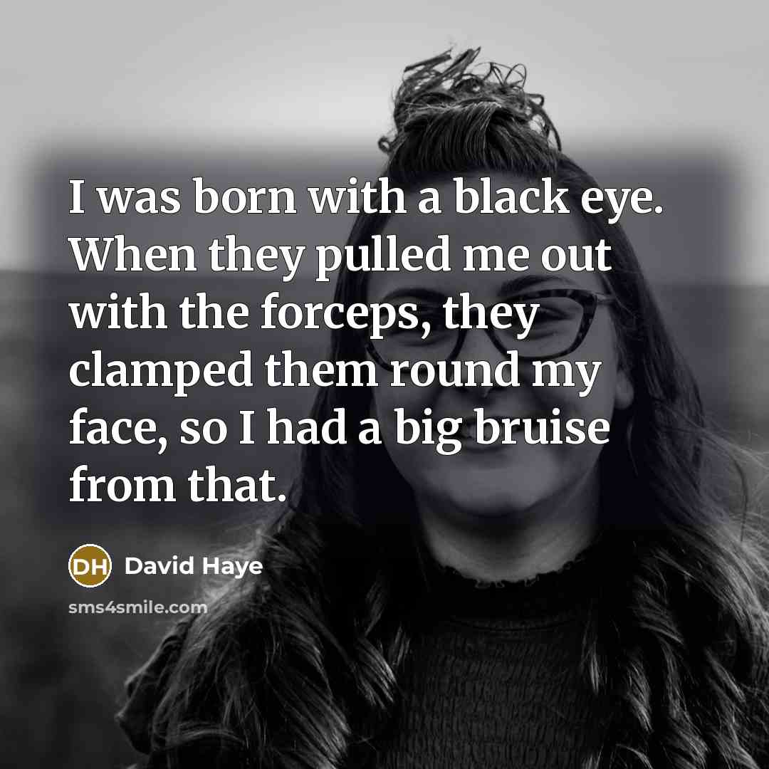 “I was born with a black eye. When they pulled…” quote by David Haye