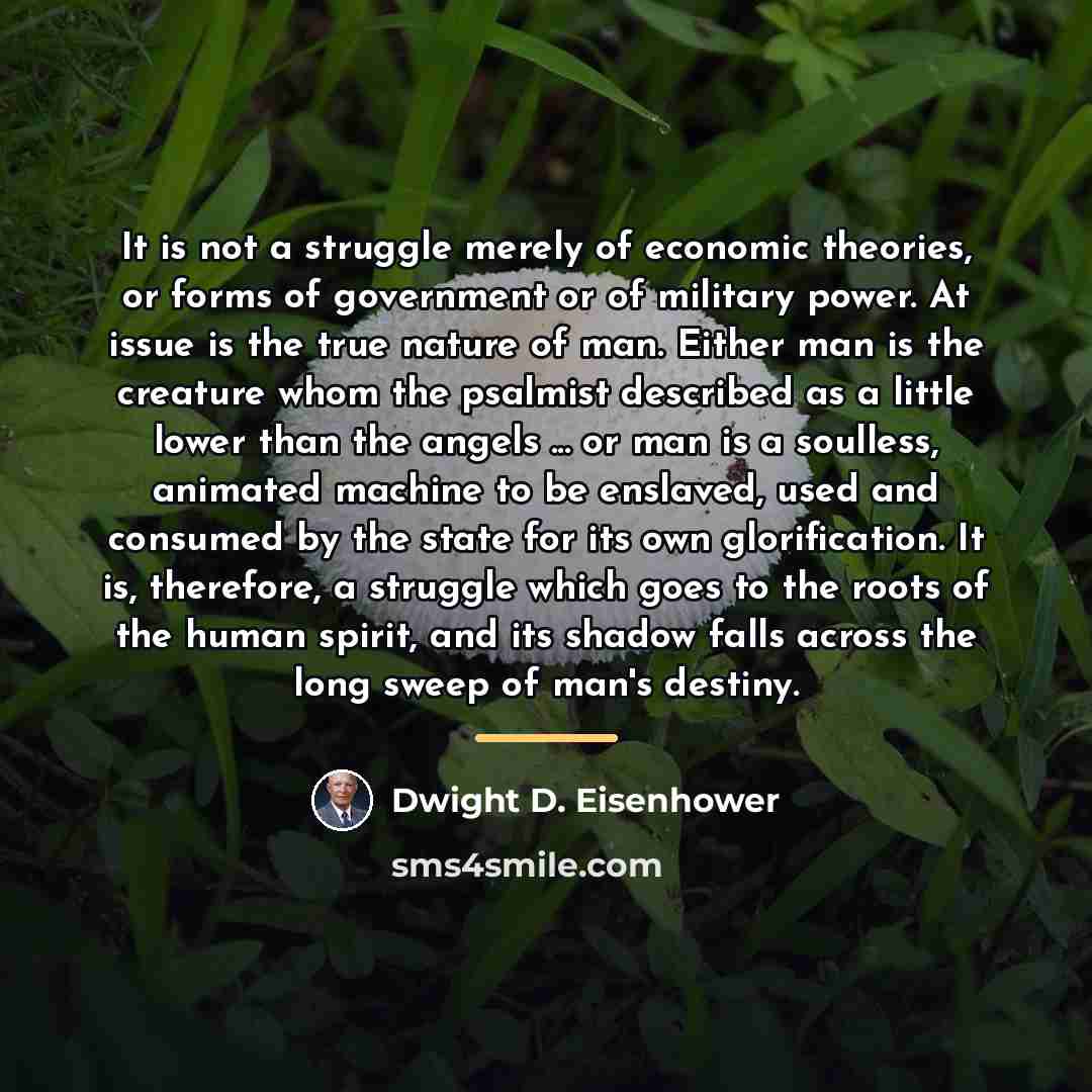 “It is not a struggle merely of economic theories, or…” quote by Dwight D. Eisenhower