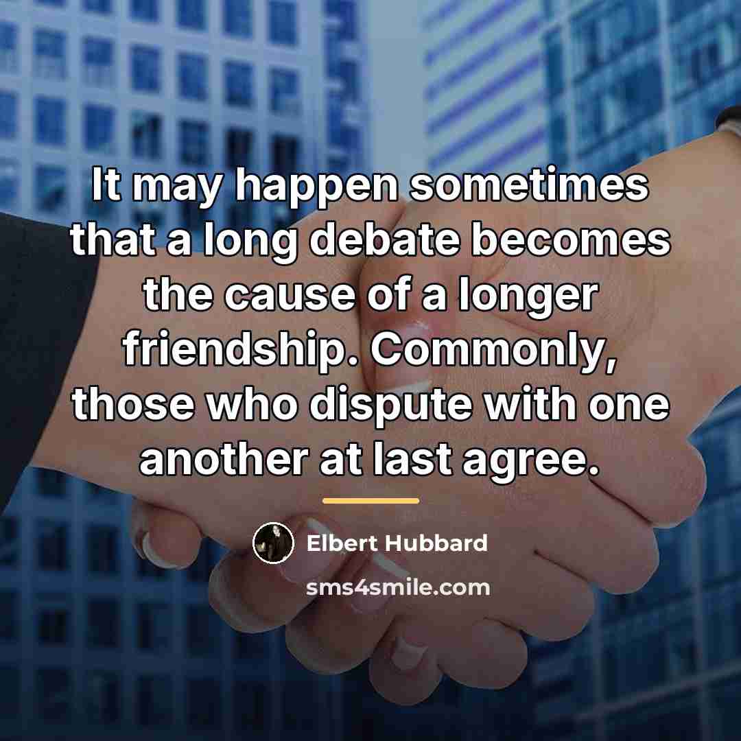 “It may happen sometimes that a long debate becomes the…” quote by Elbert Hubbard