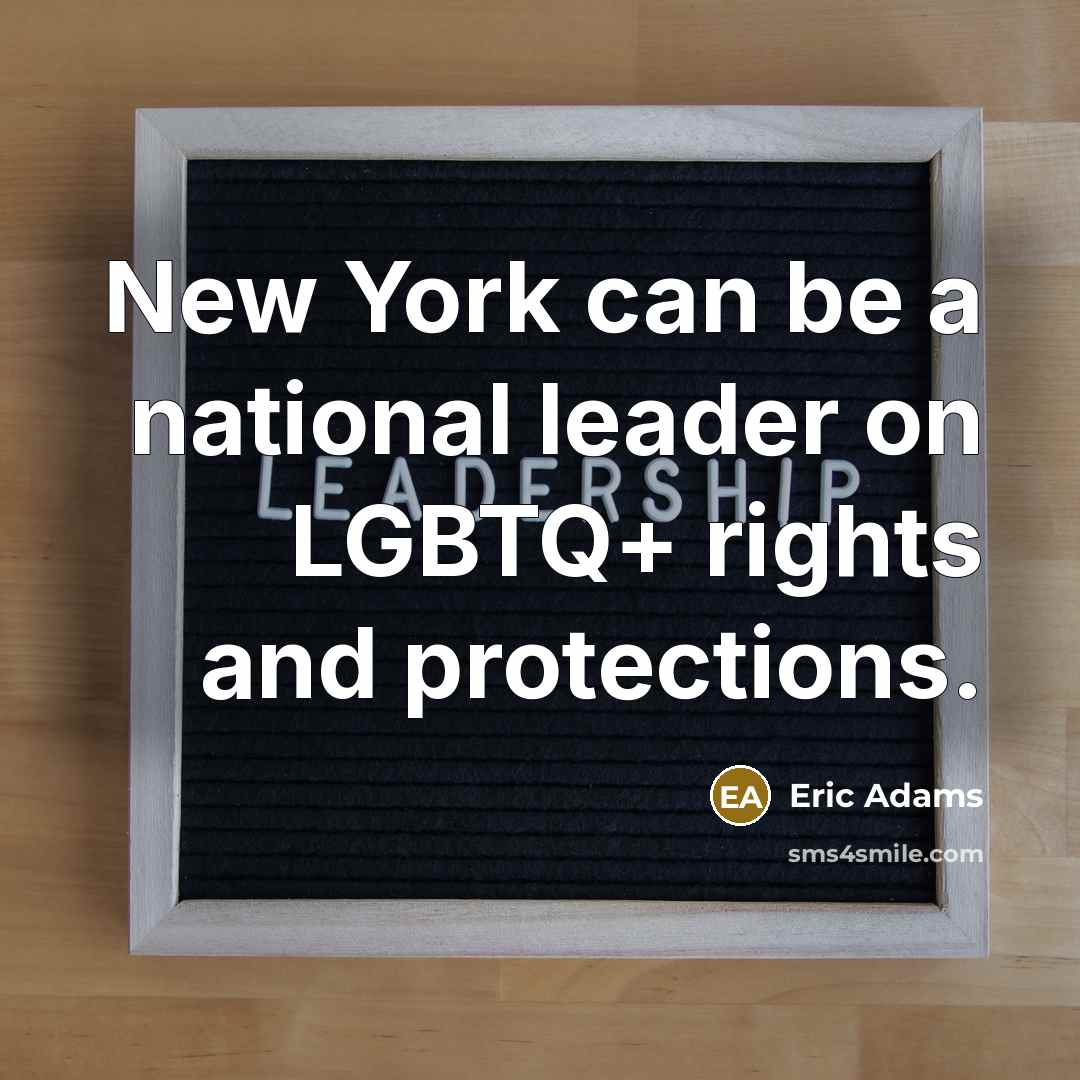 “New York can be a national leader on LGBTQ+ rights…” quote by Eric Adams