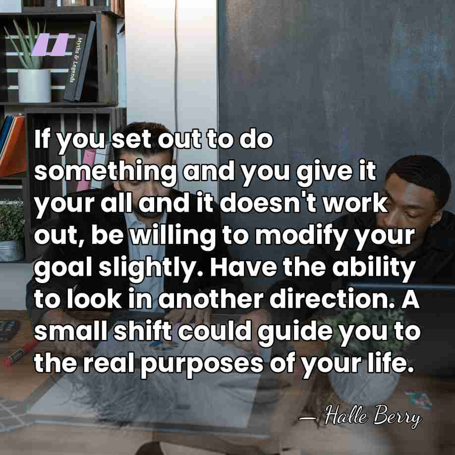 If you set out to do something and you give it your&hellip; - Halle Berry