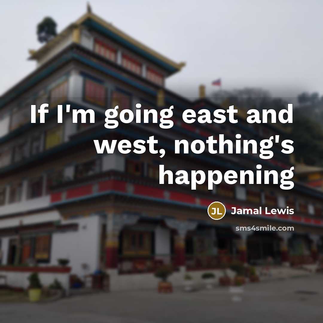 “If I'm going east and west, nothing's happening…” quote by Jamal Lewis