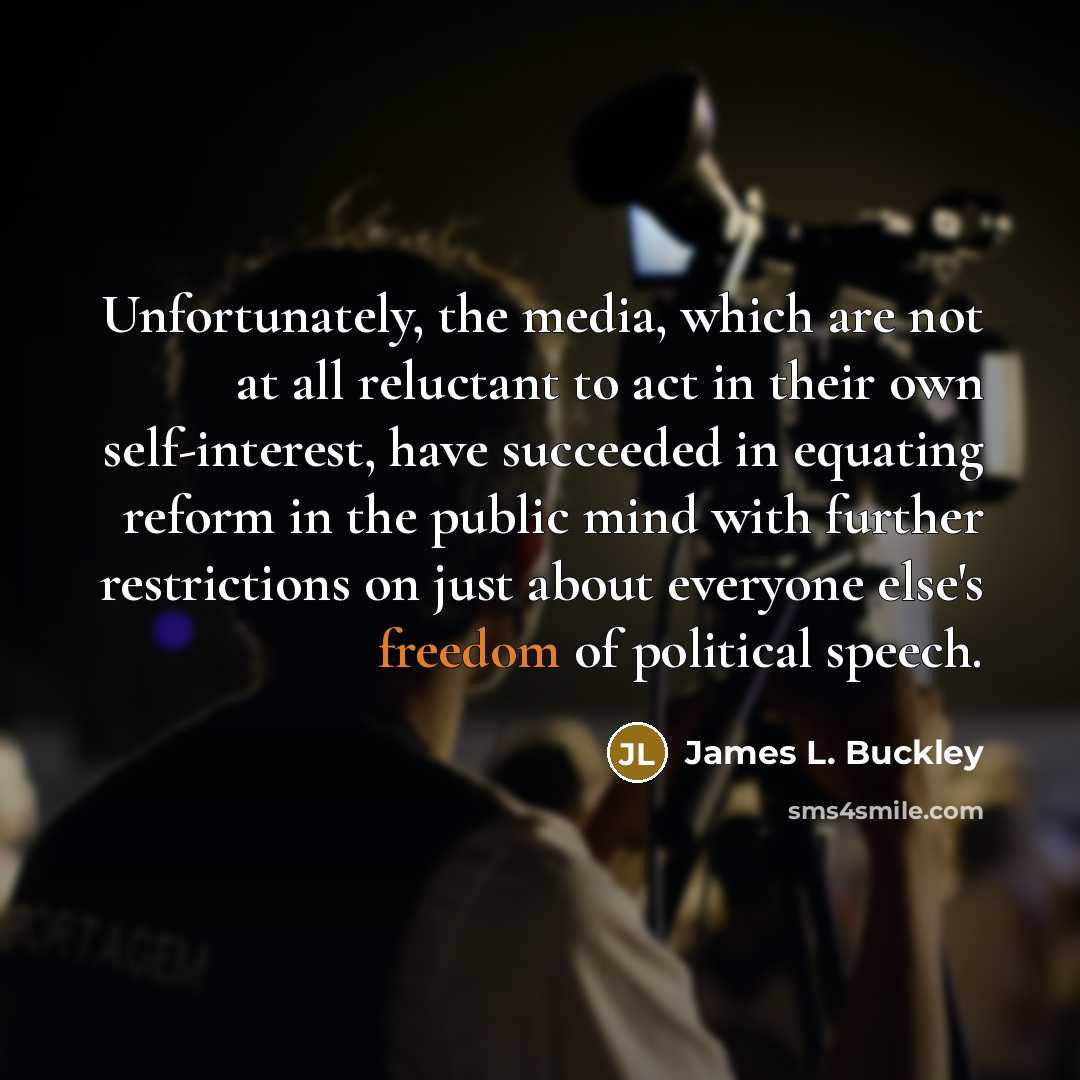 “Unfortunately, the media, which are not at all reluctant to…” quote by James L. Buckley