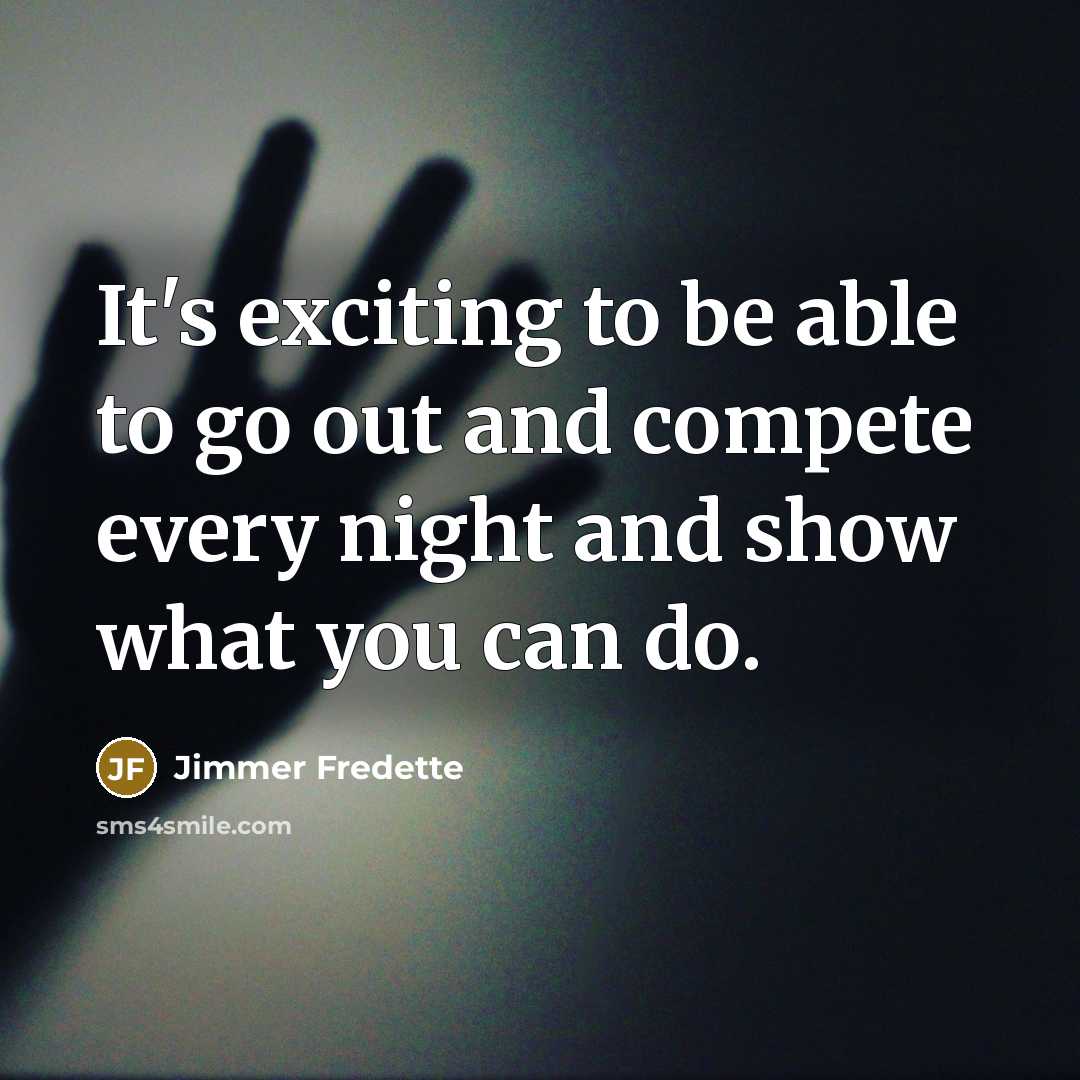 “It's exciting to be able to go out and compete…” quote by Jimmer Fredette