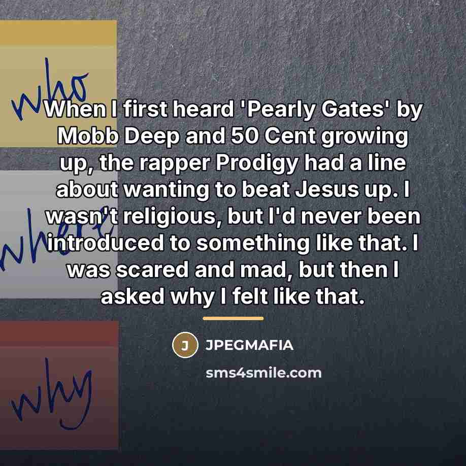 “When I first heard 'Pearly Gates' by Mobb Deep and…” quote by JPEGMAFIA