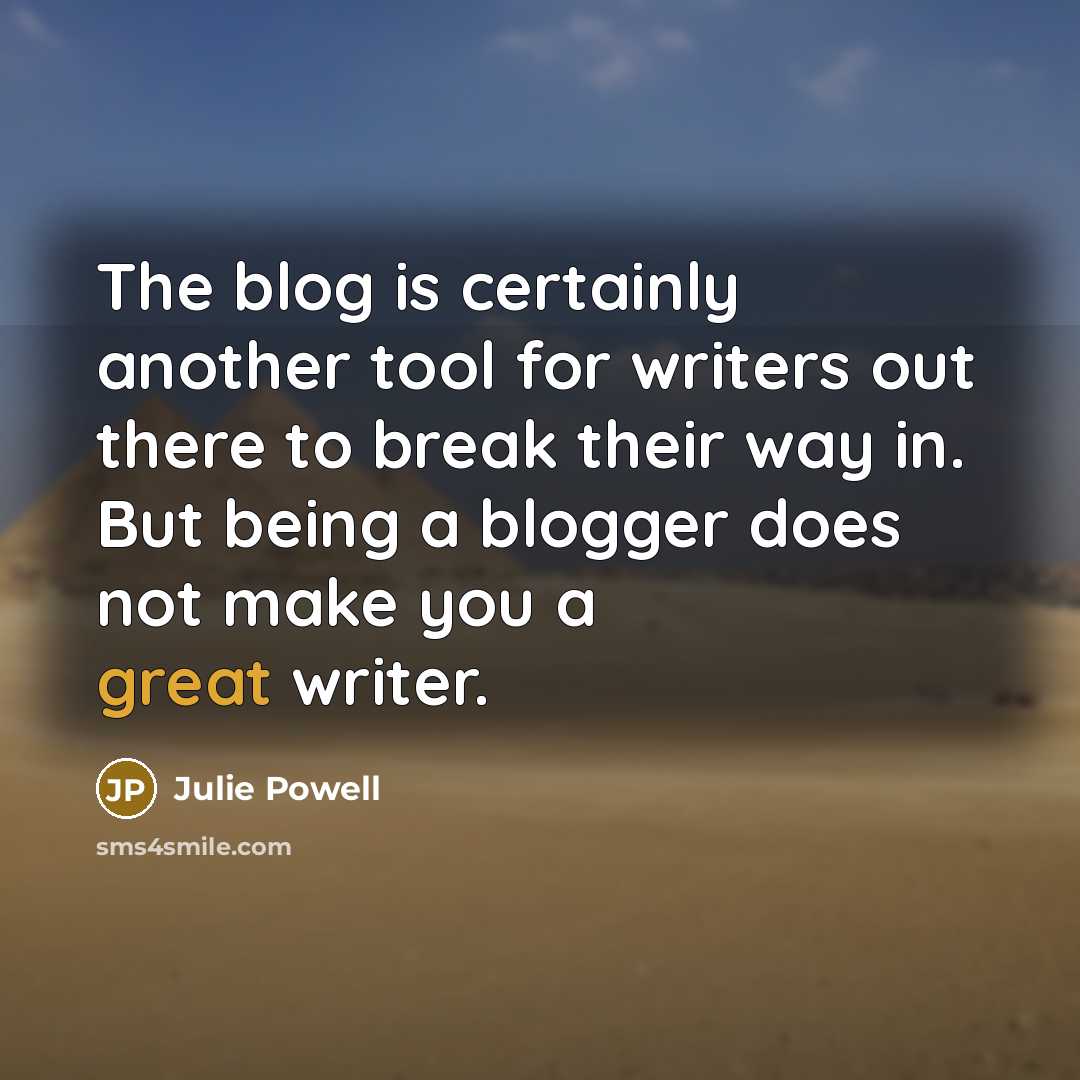 “The blog is certainly another tool for writers out there…” quote by Julie Powell