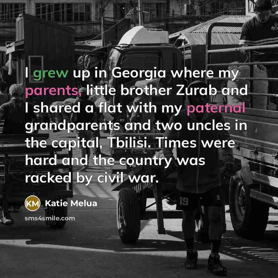 “I grew up in Georgia where my parents, little brother…” quote by Katie Melua