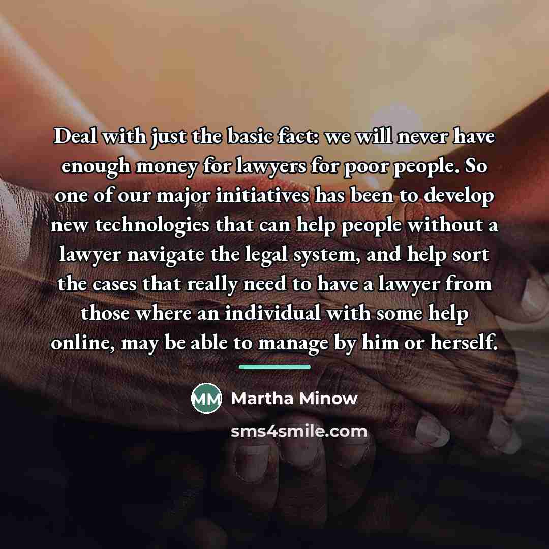 “Deal with just the basic fact: we will never have…” quote by Martha Minow