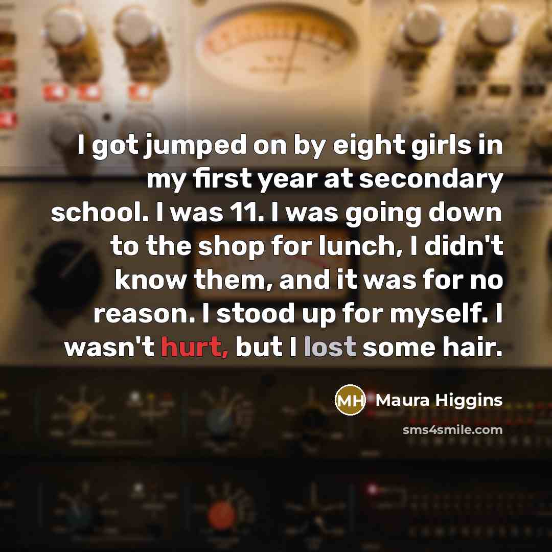“I got jumped on by eight girls in my first…” quote by Maura Higgins